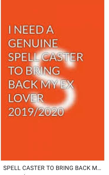You should ensure you are extremely clear with your purpose. . I need a spell caster to bring back my ex